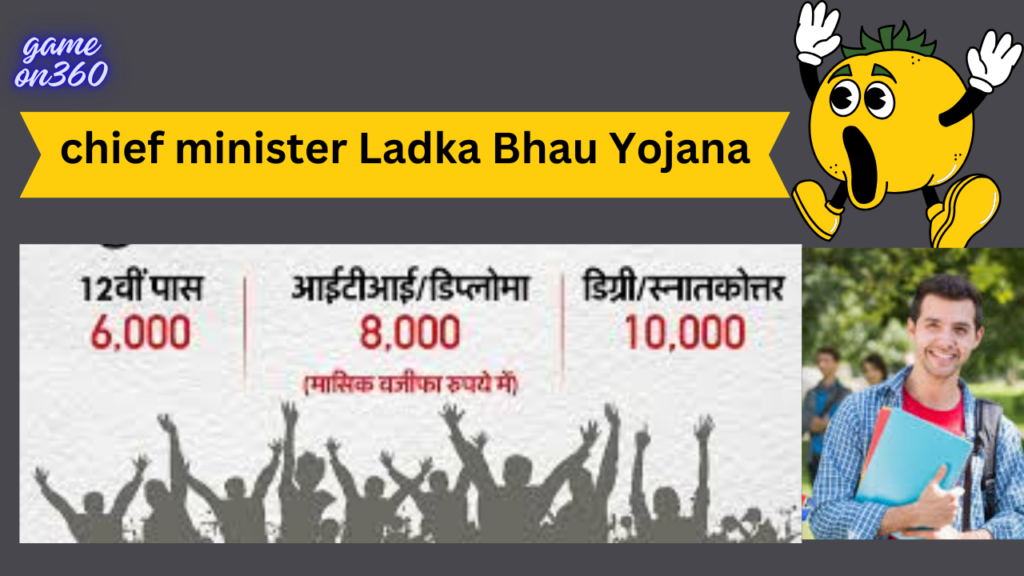 chief minister Ladka Bhau Yojana