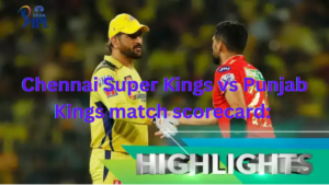 Chennai Super Kings vs Punjab Kings match scorecard